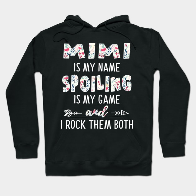 MIMI IS MY NAME SPOILING IS MY GAME Hoodie by BTTEES